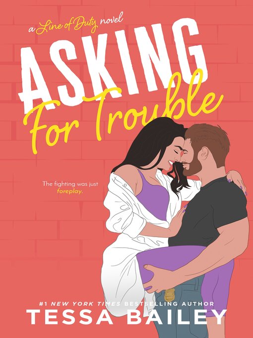 Title details for Asking for Trouble by Tessa Bailey - Available
